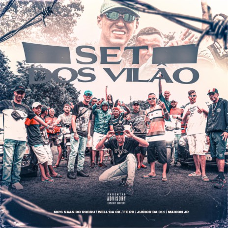 Set Dos Vilão ft. Mc Fe Rb, Mc Well da Ck, Maicon Jr & Mc Junior da 011 | Boomplay Music