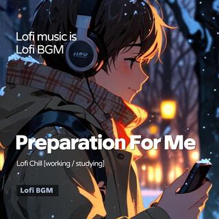 Preparation For Me (Lofi Study Music)