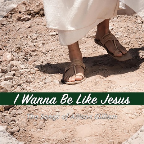 I Wanna Be Like Jesus | Boomplay Music