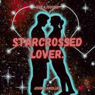 starcrossed lover.