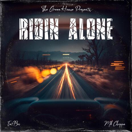 Ridin Alone ft. Mk Choppa | Boomplay Music