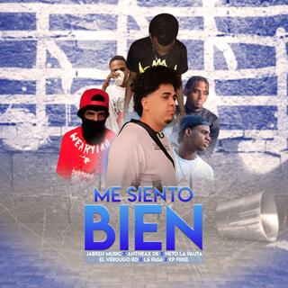 Me siento Bien (feat. Anthrax DK, El Verdugo RD, La Ronpasa HD, KP Firee & Neto La Pauta)