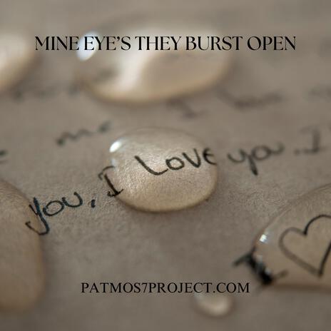 Mine eyes they burst open | Boomplay Music