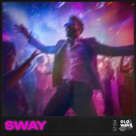 Sway (Techno) ft. Glowave Town