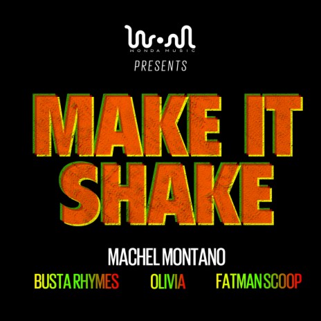 Make It Shake (feat. Machel Montano, Busta Rhymes, Olivia & Fatman Scoop) | Boomplay Music