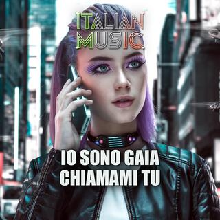 IO SONO GAIA CHIAMAMI TU lyrics | Boomplay Music