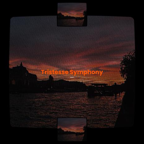 Tristesse Symphony | Boomplay Music