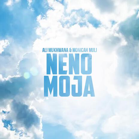 Neno Moja ft. Monicah Muli | Boomplay Music