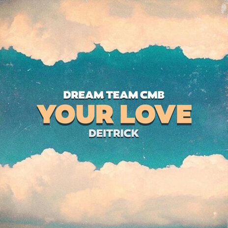 Your Love ft. Deitrick | Boomplay Music