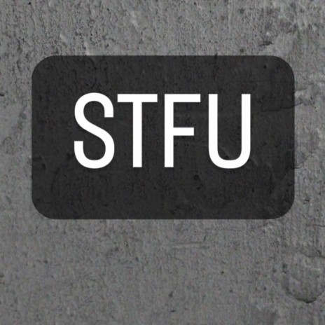 STFU | Boomplay Music