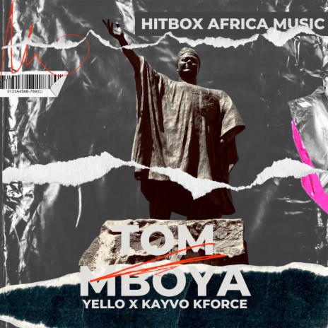 Tom Mboya ft. Kayvo Kforce & Yello | Boomplay Music