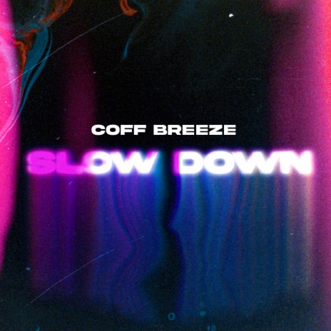 Slow Down | Boomplay Music