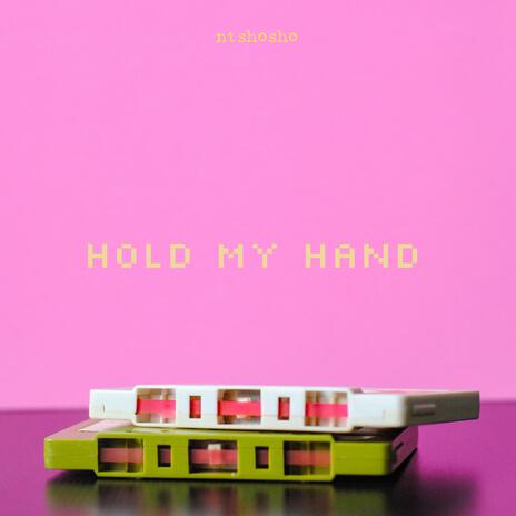 Hold My Hand | Boomplay Music