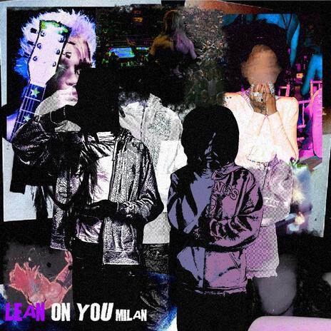 Lean On You ft. Milan