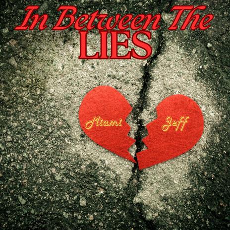 IN BETWEEN THE LIES | Boomplay Music