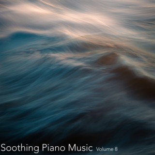 Soothing Piano Music, Vol. 8