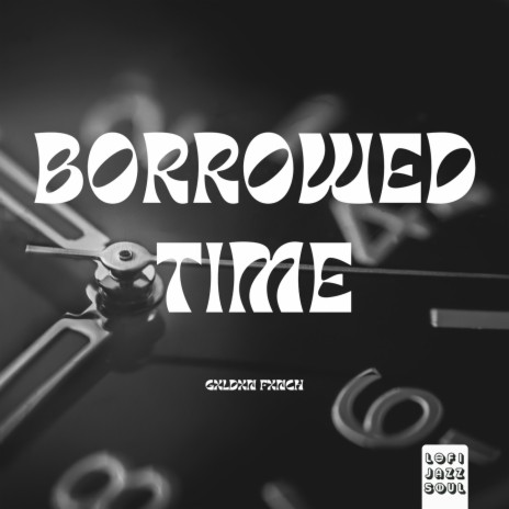 Borrowed Time | Boomplay Music