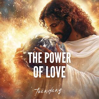 The Power of Love