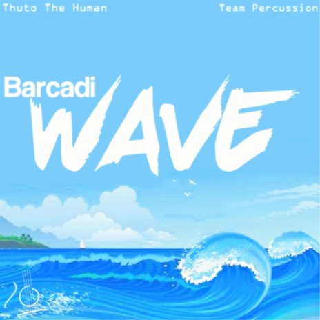 Barcadi Wave ft. Team Percussion | Boomplay Music