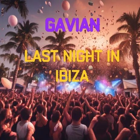 Last Night In Ibiza | Boomplay Music