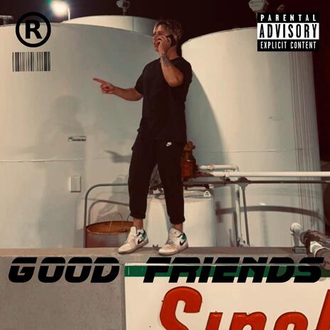 GOOD FRIENDS | Boomplay Music