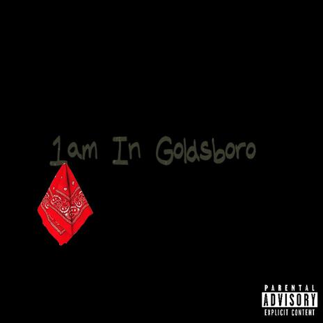 1am In Goldsboro | Boomplay Music