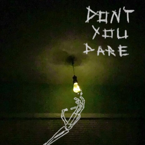 Dont You Dare | Boomplay Music