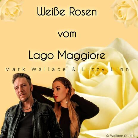 Weiße Rosen vom Lago Maggiore ft. Lizzy Linn | Boomplay Music