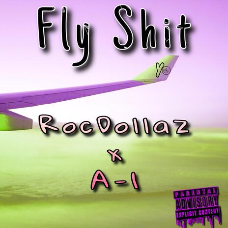 Fly Shit ft. A-1 | Boomplay Music