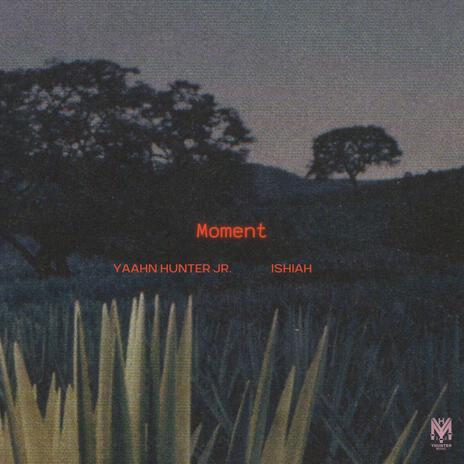 Moment ft. Ishiah | Boomplay Music