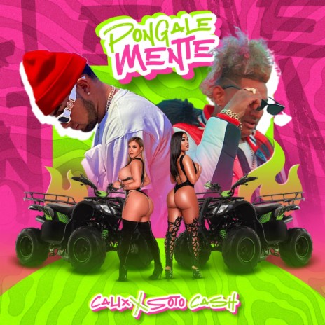 Pongale mente ft. Calix ft Soto Cash | Boomplay Music
