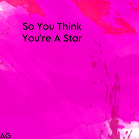 So You Think You're A Star | Boomplay Music