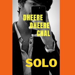 Dheere Dheere Chal (Radio Edit)