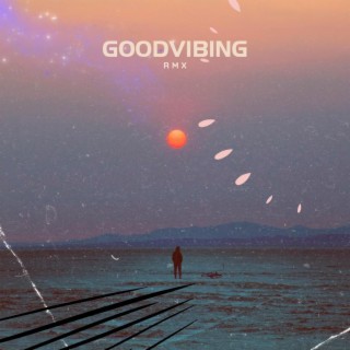 Goodvibing (Remix)