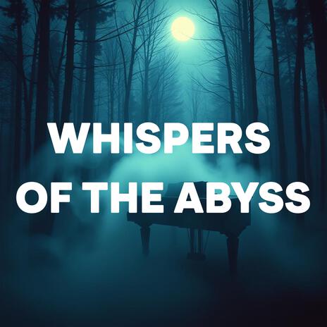 Whispers of the Abyss | Boomplay Music