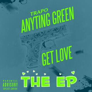 ANYTING GREEN GET LOVE: THE EP