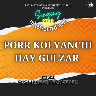 PORR KOLYANCHI HAY GULZAR