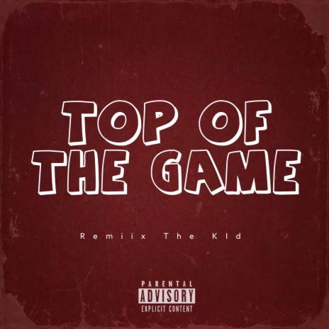 Top of the Game | Boomplay Music