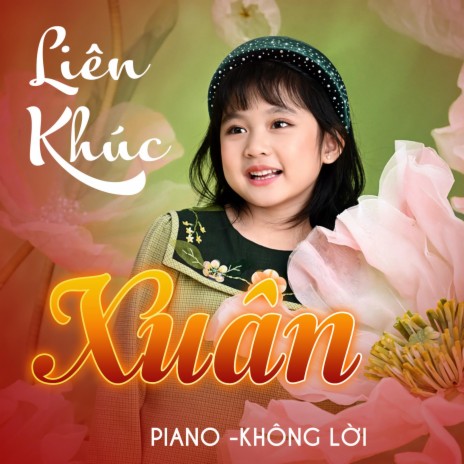 Lien khuc Nhac Xuan hay Piano | Boomplay Music