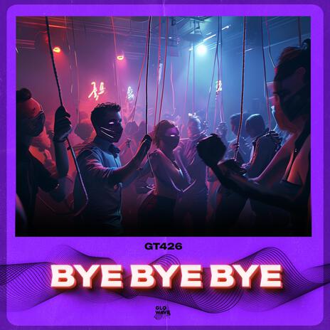 Bye Bye Bye (Techno) | Boomplay Music