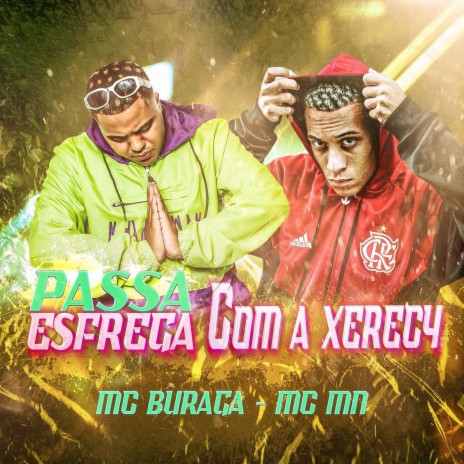 Passa Esfrega Com a Xerec4 ft. MC MN | Boomplay Music