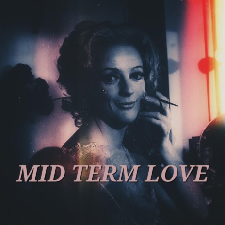Mid Term Love | Boomplay Music