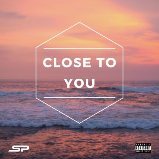 Close To You lyrics | Boomplay Music