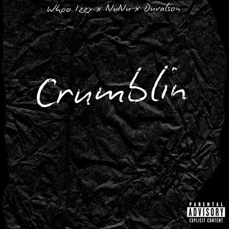 Crumblin ft. NuNu & Duvalson | Boomplay Music