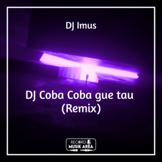 DJ Coba Coba gue tau (Remix)