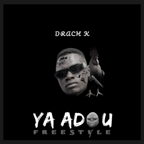 Ya Adou (Freestyle) | Boomplay Music