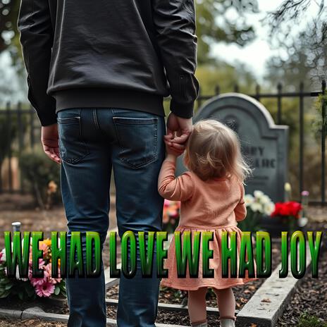 We Had Love we Had Joy | Boomplay Music