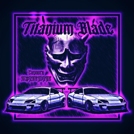 Titanium Blade (with VI$AGEMANE)