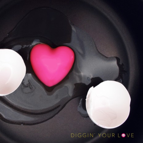 Diggin' Your Love | Boomplay Music