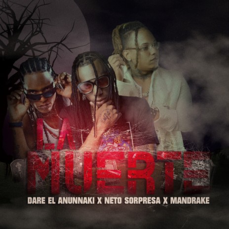 La Muerte ft. Mandrake El Malocorita, Neto Sorpresa & Dollar Baby | Boomplay Music